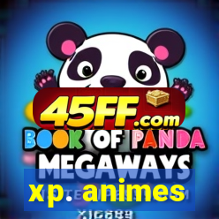 xp. animes